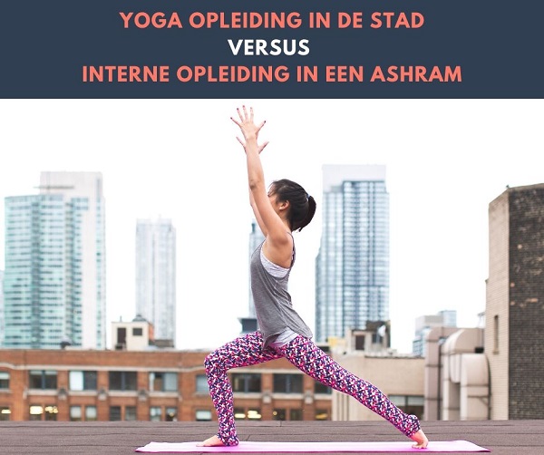 Kiezen tussen yoga opleiding in Amsterdam, Den Haag of Rotterdam en interne opleiding